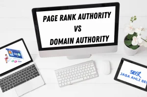 Page Rank Authority Domain Authority, Panduan Lengkap Cara