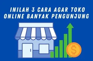 cara agar toko online banyak pengunjung