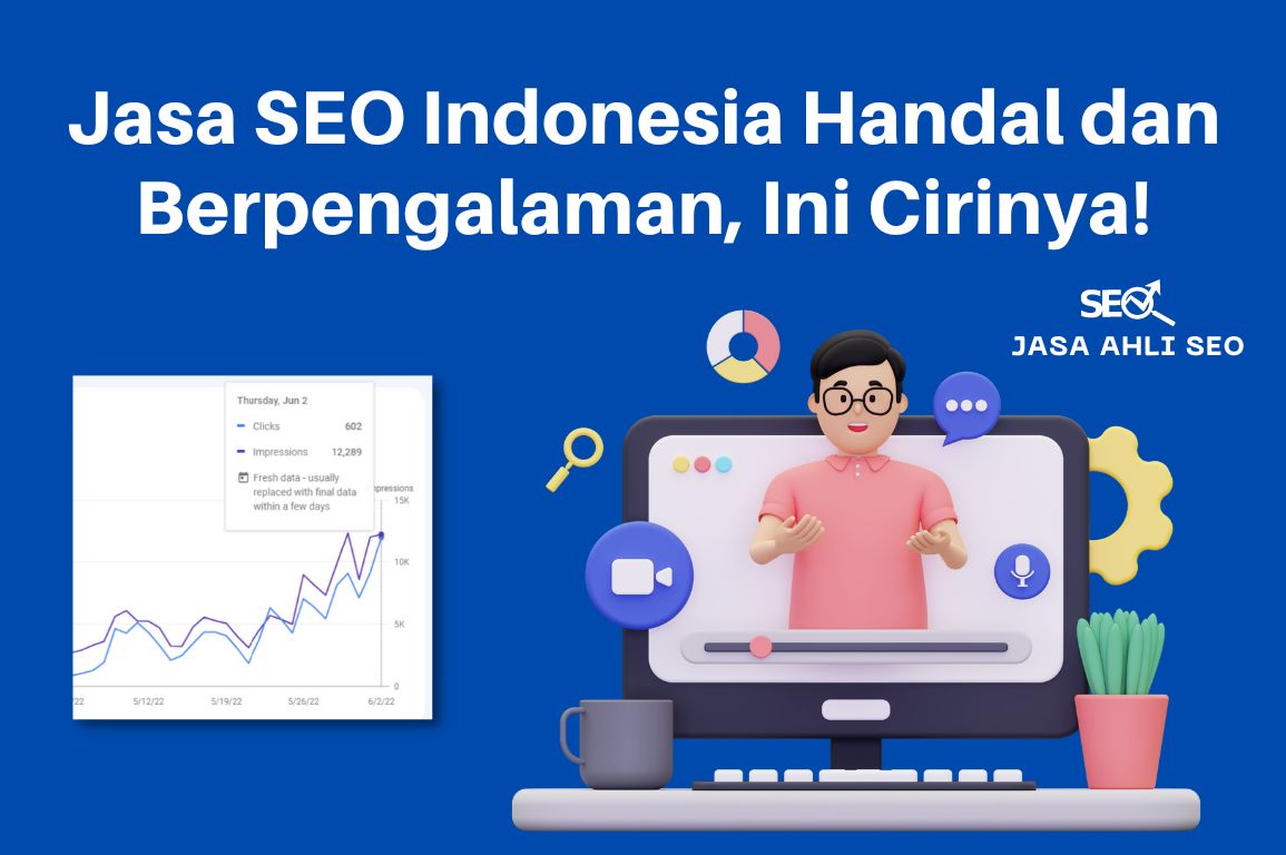 Jasa SEO Indonesia Handal dan Berpengalaman, Ini Cirinya! JasaAhliSEO