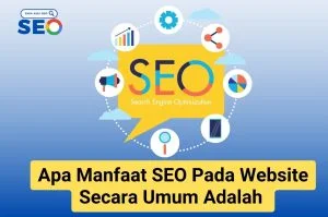 manfaat seo pada website secara umum adalah