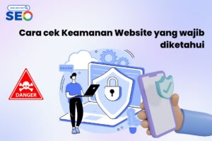 Cara cek Keamanan Website yang wajib diketahui