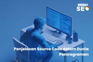 Penjelasan Source Code dalam Dunia Pemrograman