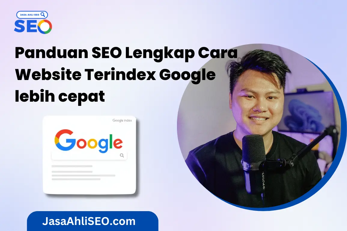 Panduan SEO Lengkap Cara Website Terindex Google lebih cepat