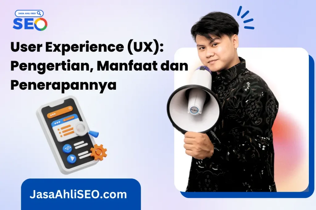 User Experience (UX): Pengertian, Manfaat dan Penerapannya