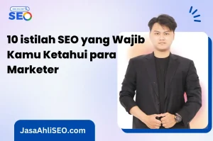 10 istilah SEO yang wajib kamu ketahui para marketer