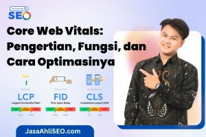 Core Web Vitals Pengertian, Fungsi, dan Cara Optimasinya