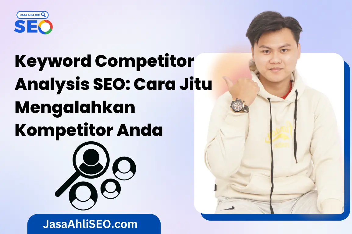 Keyword Competitor Analysis SEO Cara Jitu Mengalahkan Kompetitor Anda