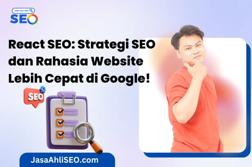 Jasa SEO Indonesia Berkualitas, Jasa SEO Murah - JasaAhliSEO React SEO
