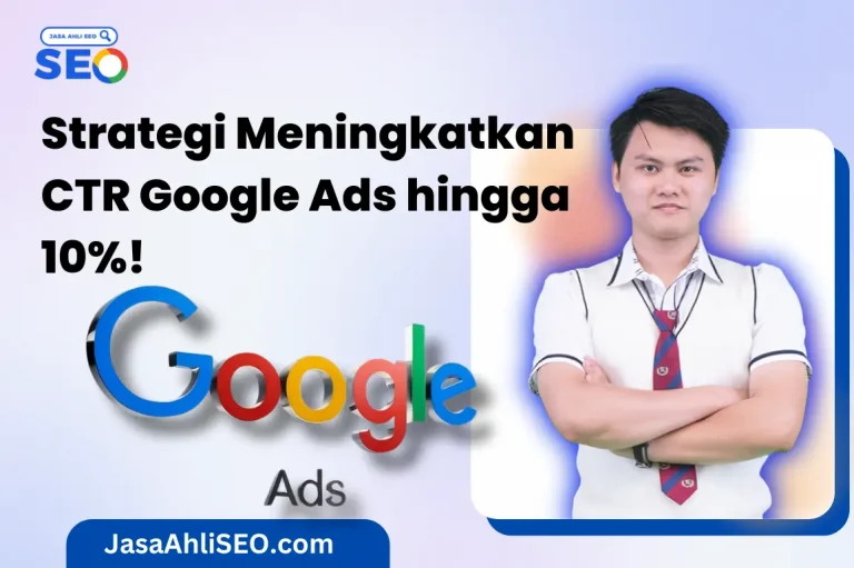 Strategi Meningkatkan CTR Google Ads hingga 10%!Strategi Meningkatkan CTR Google Ads hingga 10%!