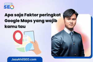 Apa saja faktor peringkat google maps yang wajib kamu tau