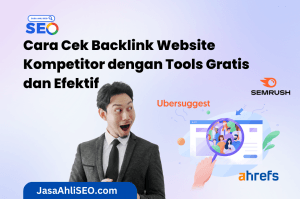 Cara Cek Backlink Website Kompetitor