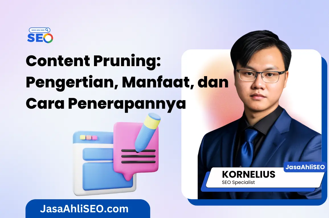 Content Pruning: Pengertian, Manfaat, dan Cara Penerapannya