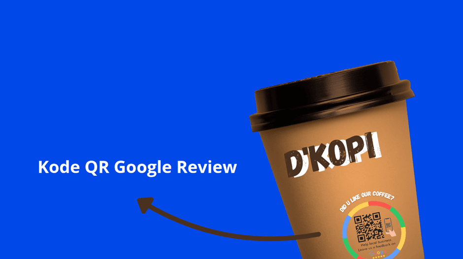 Cara Mudah Membuat Kode QR Google Review untuk Bisnis Anda (Gratis!) Kode QR Google Review