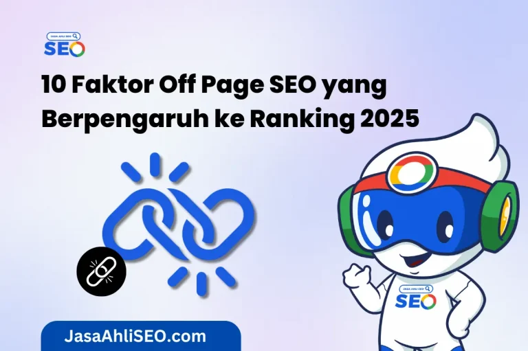 10 Faktor Off Page SEO yang Berpengaruh ke Ranking 2025